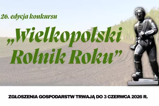 Poszukiwani najlepsi Wielkopolscy Rolnicy